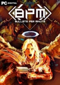 BPM BULLETS PER MINUTE игра с торрента